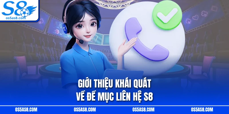 Giới thiệu khái quát về đề mục liên hệ S8 