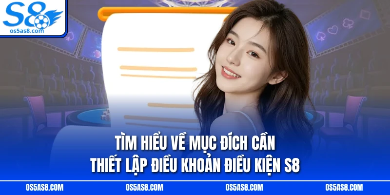 Tìm hiểu về mục đích cần thiết lập điều khoản điều kiện S8