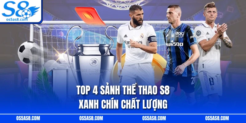 Top 4 sảnh thể thao S8 xanh chín chất lượng
